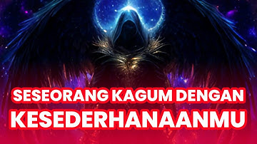 Jiwa Terpilih ✨ Seseorang Kagum dengan Kesederhanaanmu