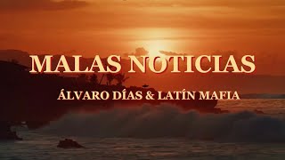 Álvaro Díaz , Latin Mafia - Malas Noticias (Letra )