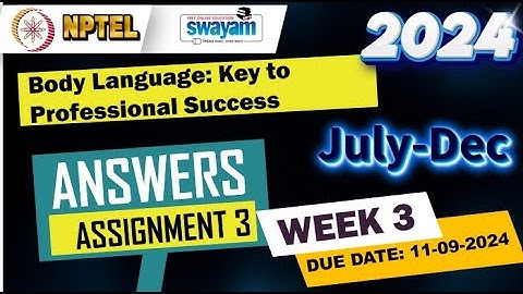 Body Language Key to Professional Success|Week3|Quiz 3|Assignment 3 | NPTEL | Swayam | July-Dec 2024