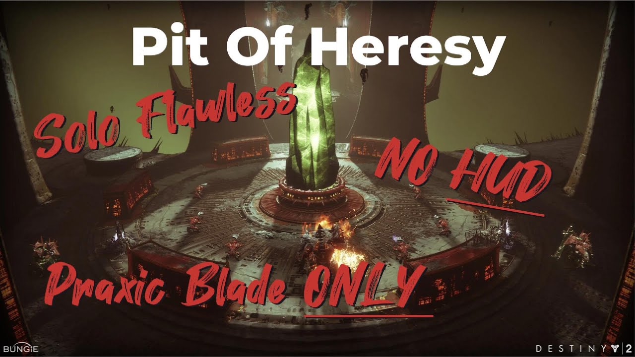 Pit Of Heresy Dungeon — Solo Flawless, No HUD, Praxic Blade Only