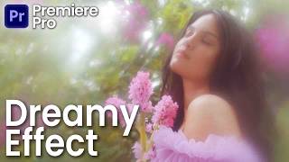 How To Create A Dreamy Effect In Premiere Pro Tutorial