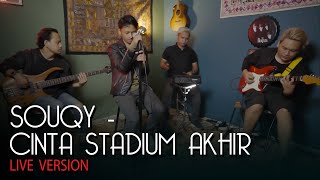 SouQy - Cinta Stadium Akhir (CSA LIVE)