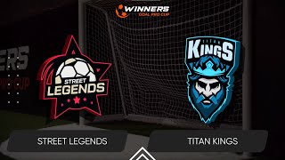 Winners Goal Pro Cup. Street Legends - Titan Kings 31.05.24. Second Group Stage. Group Losers