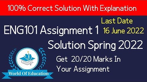 eng101 assignment 1 2022| eng101 assignment 1 solution 2022| by world of education| By M.saqib