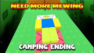 CAMPING ENDING - NEED MORE MEWING [ROBLOX]