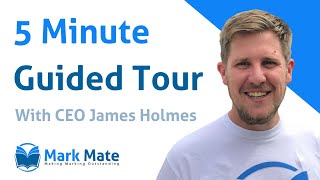 Guided Tour Of Mark Mate With CEO James Holmes