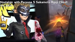 Nostalgic With Persona 5 Skin Sakamoto Ryuji (Skull ver.) | Forward Gameplay | Identity V