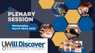 UWill Discover Conference 2023 Presentations - Plenary Session, March 22, Video 1