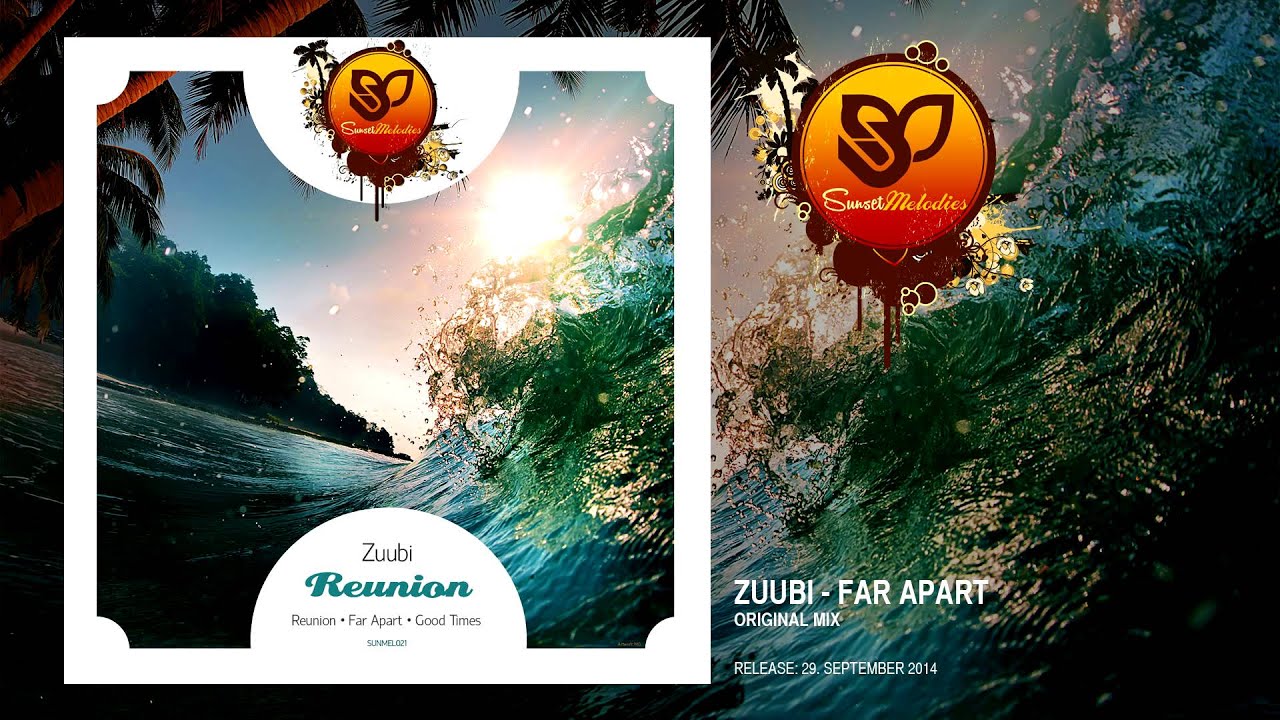 Zuubi - Far Apart (Original Mix) [SUNMEL021] OUT NOW!