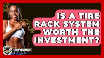 Is A Tire Rack System Worth The Investment? - Car Performance Pros