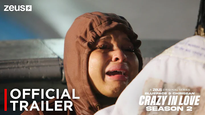 Blueface & Chrisean Rock: Crazy In Love | Season 2 | Official Trailer | Zeus
