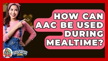 How Can AAC Be Used During Mealtime? - Childhood Education Zone