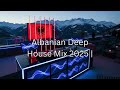 🇦🇱 Albanian Deep House Mix 2025 | Balkan Night Party Vibes 🔥