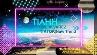 Tiahh-One Alvarez|TIKTOK New Trend(15mins.Non-stop Listen)