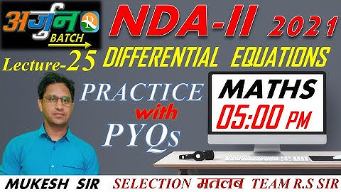 NDA Maths Lecture -25 | Differential Equations Practice With PYQs | Defence Exams | Mukesh Sir