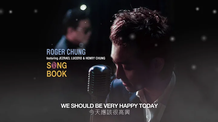 Roger Chung 鍾一諾 - We Should be Very Happy Today (Official MV) feat. Jezrael Lucero & Henry Chung - DayDayNews