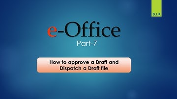 How to Approve a Draft and Disptach a file in eoffice Part   7 in Telugu