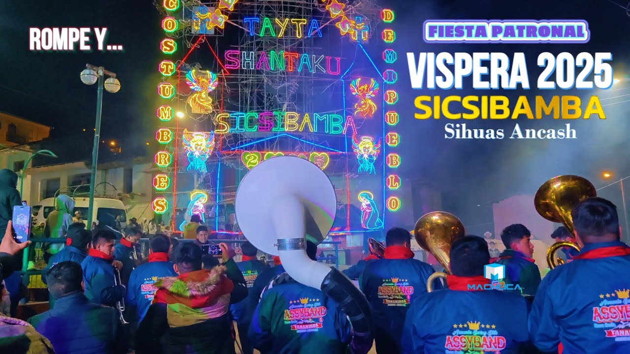 FIESTA PATRONAL DE SICSIBAMBA 2025/ SIHUAS ANCASH PERU