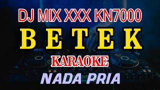 Betek Karaoke Manis Manja  DJ MIX XXX KN7000 Nada Pria