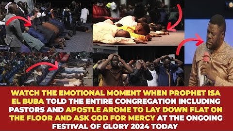 WATCH THE MOMENT PROPHET ISA EL BUBA TOLD EVERYONE INCLUDING APST AROME TO ASK GOD FOR MERCY TODAY