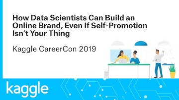 How Data Scientists Can Build an Online Brand | CareerCon 2019| Kaggle