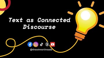 Text as Connected Discourse