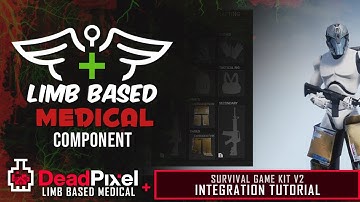 Limb Based Medical Component & Survival Game Kit v2 (SGK v2) - Integration Tutorial