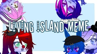 Living Island Meme || FNaF SL Gacha Club || ⚠️ TW: FLASHING LIGHTS AND BRIGHT COLORS ⚠️