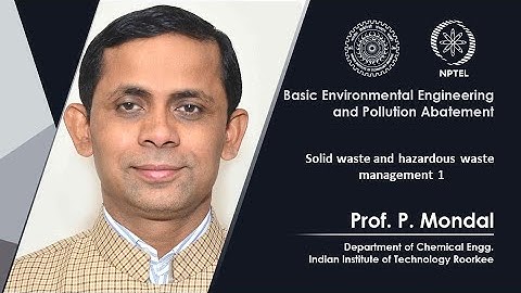 Lecture 51: Solid waste and hazardous waste management 1