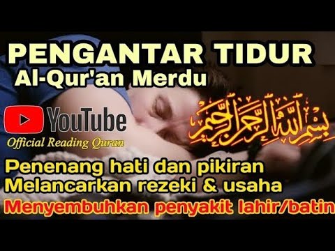 Bacaan Al Quran Pengantar Tidur, Penenang Hati & Pikirann