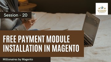 Free Payment Module Installation in Magento - Free Magento 2 Training | Millionaires by Magento