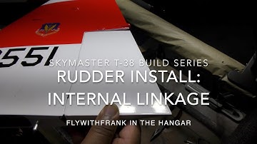 Skymaster T-38 Build Series: Video #6: Rudder Install - Internal Linkage
