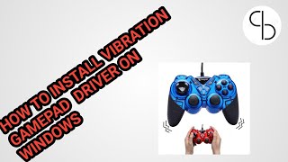 NEW METHOD OF INSTALLING VIBRATION GAMEPAD DRIVER ON WINDOWS - YouTube