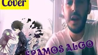 Éramos algo- Diego Boneta Cover by Danny Leyva