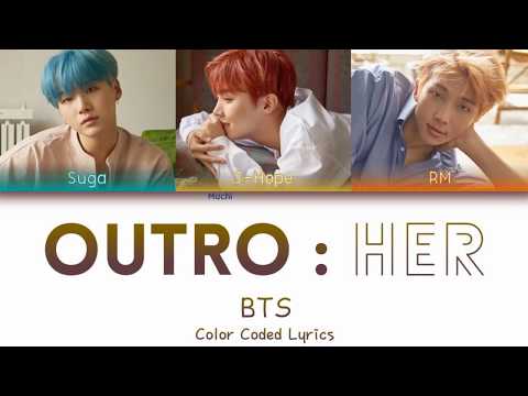 BTS (방탄소년단) - OUTRO : HER | Color Coded Lyrics | Han/Rom/Eng