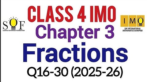 CLASS 4 IMO | CHAPTER 3 FRACTIONS | Q. NO. 16 TO 30 | Maths olympiad for class 4