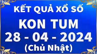 Xổ số Kon Tum ngày 28 tháng 4 - XSKT 28\/4 - SXKT - XS Kon Tum | Xổ số kiến thiết Kon Tum hôm nay