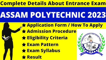 Assam Polytechnic 2023 Full Details: Notification, Date, Application, Syllabus, Pattern, Eligibility