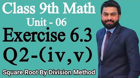 Class 9th Math Unit 6 Exercise 6.3 Q2 (iv,v)-How to find the square root By Division Method