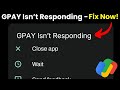 Fix Google Pay Not Working | Google Pay Isn’t Responding Error | GPay App Crash Solution
