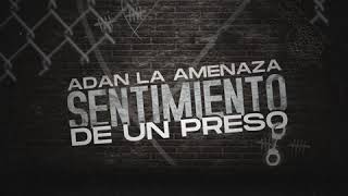 Adan La Amenaza - Sentimiento De un Preso ( Audio Cover )