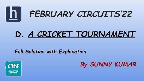 A Cricket Tournament | Hackerearth February Circuits 2022