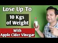 Lose Up to 10 Kgs With Apple Cider Vinegar