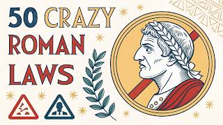50 Ridiculous Ancient Roman Laws That Make No Sense