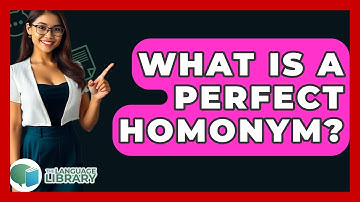 What Is A Perfect Homonym? - The Language Library
