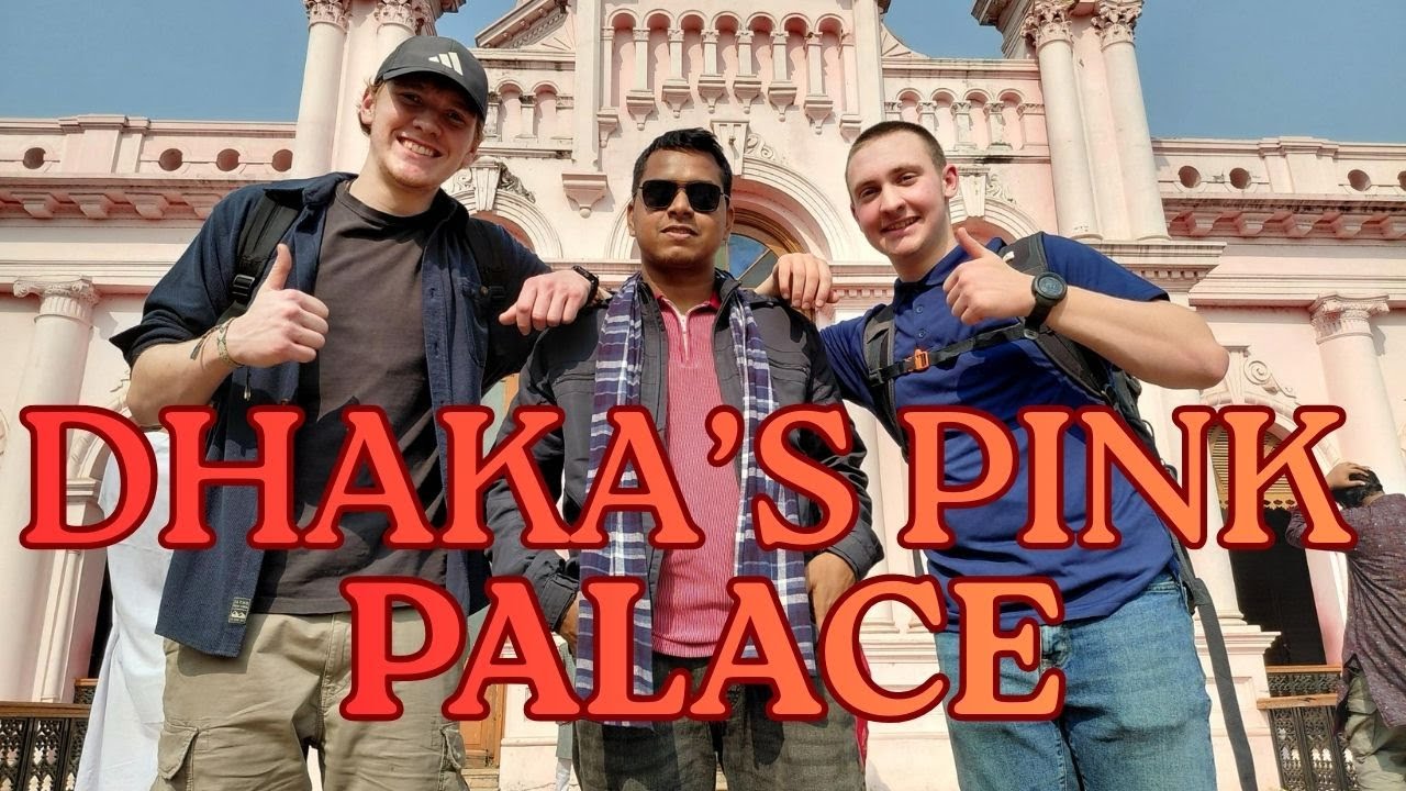 Pink Palace & River Crossing in Dhaka! ঢাকায় পিঙ্ক প্যালেস ও নদী পার হওয়া