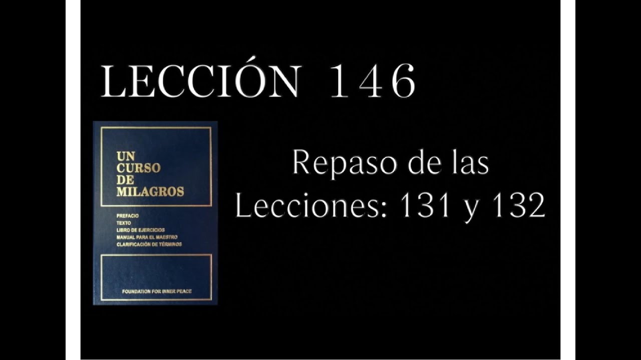 Lección 146 Un Curso de Milagros