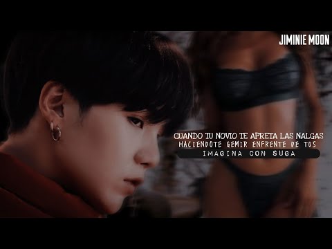 imagina con suga ๑CUANDO TU NOVIO TE APRETA LAS NALGAS HACIENDOTE GEMIR ENFRENTE DE TUS...😈๑