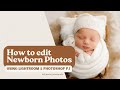 How to edit newborn photos in lightroom  photoshop part one