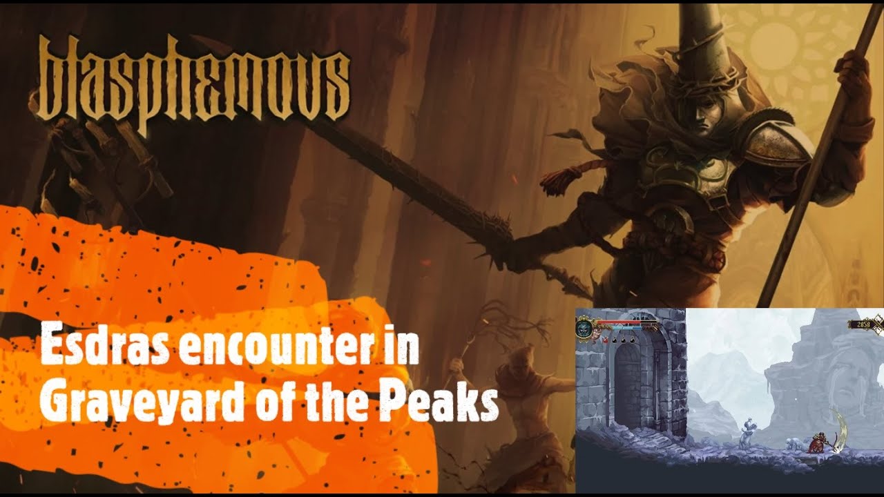 Blasphemous [Esdras encounter in Graveyard of the Peaks] YouTube